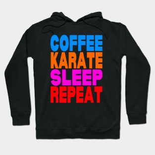 Coffee karate sleep repeat Hoodie